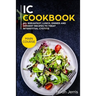 IC Cookbook: MAIN COURSE - 60+ Breakfast, Lunch, Dinner and Dessert Recipes to treat Interstitial Cystitis