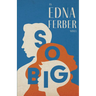 So Big - An Edna Ferber Novel;With an Introduction by Rogers Dickinson