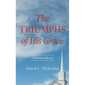 The Triumphs of His Grace: A Spiritual Odyssey