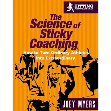 The Science Of Sticky Coaching: How To Turn Ordinary Athletes Into Extraordinary