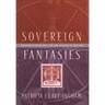 Sovereign Fantasies: Arthurian Romance and the Making of Britain