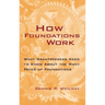 How Foundations Work: What Grantseekers Need to Know about the Many Faces of Foundations