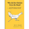 Why Did the Chicken Cross the Road?