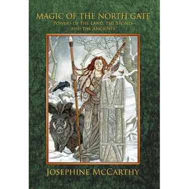 Magic of the North Gate: Powers of the Land, the Stones and the Ancients