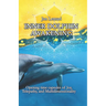 Inner Dolphin Awakening: Opening Time Capsules of Joy, Telepathy and Multidimensionality