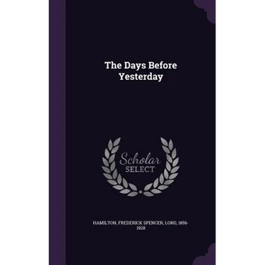 The Days Before Yesterday