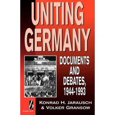 Uniting Germany: Documents and Debates