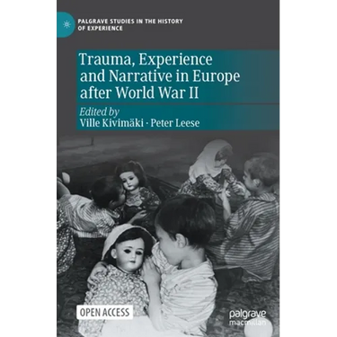 Trauma, Experience and Narrative in Europe After World War II