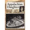 Appalachian Daughter: The Exodus of the Mountaineers from Appalachia
