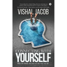 Connecting With Yourself: Why We Think, Feel And Act The Way We Do