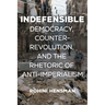 Indefensible: Democracy, Counterrevolution, and the Rhetoric of Anti-Imperialism