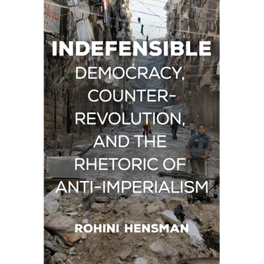 Indefensible: Democracy, Counterrevolution, and the Rhetoric of Anti-Imperialism