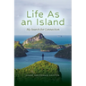 Life As An Island: My Search for Connection