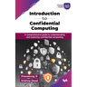 Introduction to Confidential Computing: A comprehensive guide to understanding and exploring confidential computing (English Edition)
