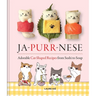 Ja-Purr-Nese: Adorable Cat-Shaped Recipes from Sushi to Soup