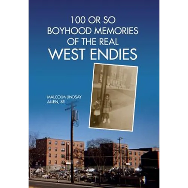 100 or So Boyhood Memories of the Real West Endies