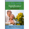 A Life With Significance: Leaving a Legacy Through Charitable Planned Giving