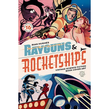 Rayguns and Rocketships: Vintage Science Fiction Book Cover Art