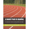 A Sound Track to Reading: An advanced, intensive phonics book and reader