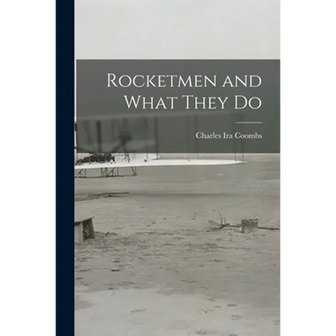 Rocketmen and What They Do