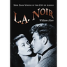 L.A. Noir: Nine Dark Visions of the City of Angels