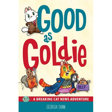 Good as Goldie: A Breaking Cat News Adventure Volume 7