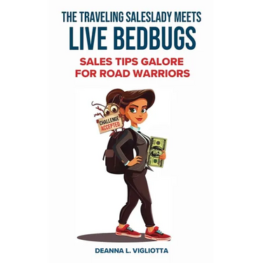 The Traveling Saleslady Meets Live Bedbugs: Sales Tips Galore For Road Warriors