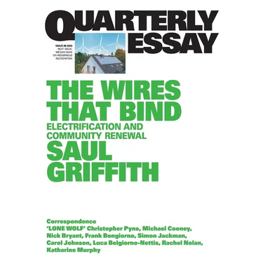 The Wires That Bind: Electrification and Community Renewal: Quarterly Essay 89