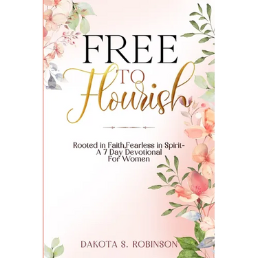 Free To Flourish: Rooted in Faith, Fearless in Spirit