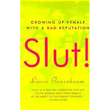 Slut!: Growing Up Female with a Bad Reputation