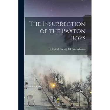 The Insurrection of the Paxton Boys