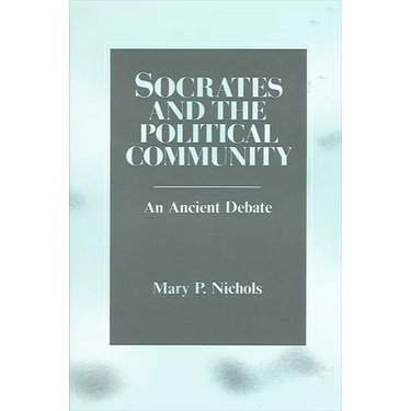 Socrates and the Political Community: An Ancient Debate