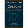 Converging on Culture: Theologians in Dialogue with Cultural Analysis and Criticism
