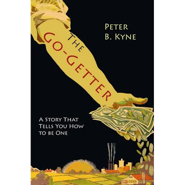 The Go-Getter: A Story That Tells You How To Be One