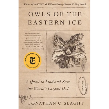 Owls of the Eastern Ice: A Quest to Find and Save the World's Largest Owl