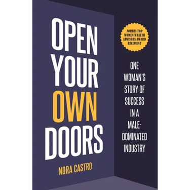Open Your Own Doors: One Woman's Story of Success in a Male-Dominated Industry