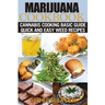 Cooking with Marijuana: Quick and Easy Cannabis Recipes