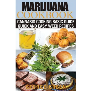 Cooking with Marijuana: Quick and Easy Cannabis Recipes