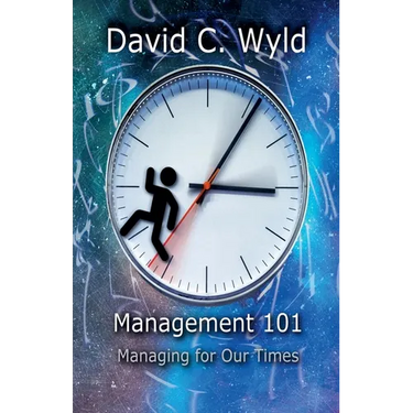 Management 101: Managing for Our Times
