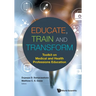 Educate, Train and Transform