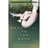 Beautiful to the Bone: A psychological suspense novel