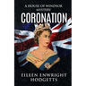 Coronation: A House of Windsor Mystery