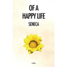Of a Happy Life: De Vita Beata