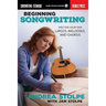 Beginning Songwriting Write Your Own Lyrics, Melodies, and Chords Berklee Guide with Hands-On Exercises Songwriting Book for Beginners Includes Online