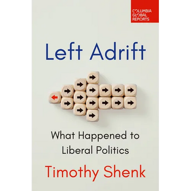 Left Adrift: What Happened to Liberal Politics