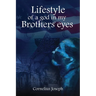 Lifestyle of a god in my Brothers' eyes