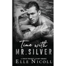 Time with Mr. Silver: A Forced Proximity Steamy Romance
