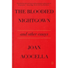 The Bloodied Nightgown and Other Essays