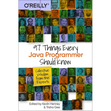 97 Things Every Java Programmer Should Know: Collective Wisdom from the Experts