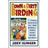 Down & Dirty Birding